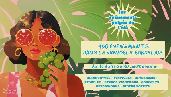 Votre été 2025 dans les vignes du bordelais : demandez le programme !