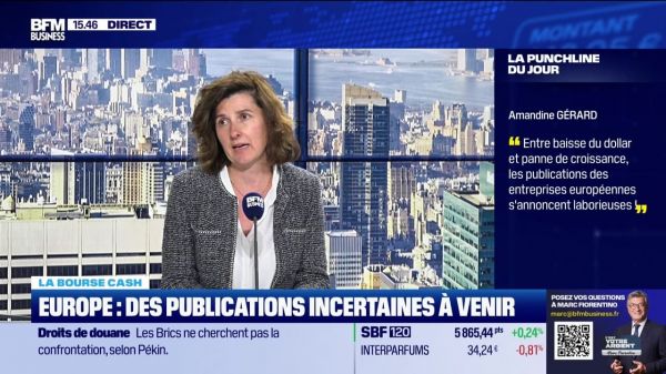 La bourse cash : « Entre baisse du dollar et panne de croissance, les publications des entreprises européennes s'annoncent laborieuses » - 07/07