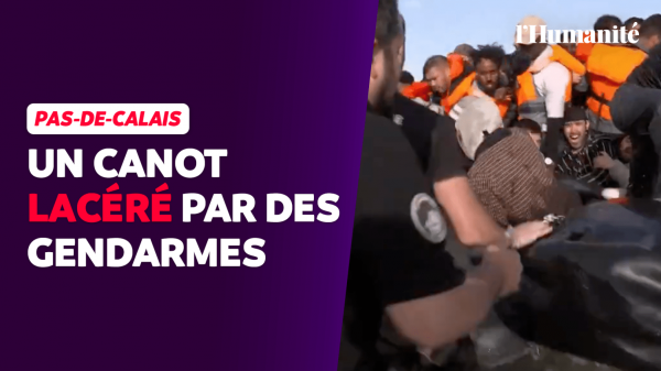 Canot de migrants lacéré par les gendarmes, une répression sous couvert d’opération de sauvetage
