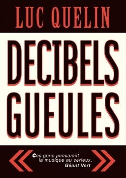 « Décibels gueules » de Luc Quelin
