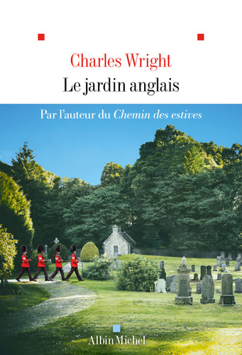 "Le jardin anglais" de Charles Wright : Balade d'un fils et son père en Angleterre. Une petite pépite...So english !