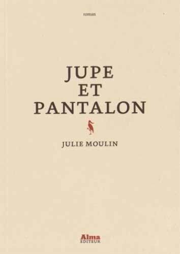 Jupe et Pantalon, Julie Moulin - Laurie lit