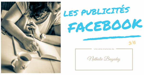 Publicités Facebook 3/6 : la réflexion en amont - Nathalie Bagadey