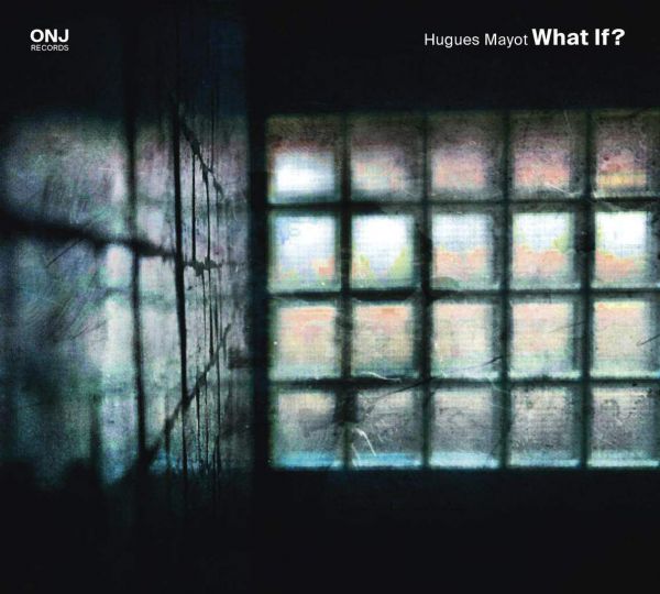 HUGUES MAYOT «What If ?»