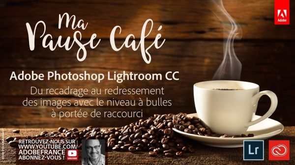 Ma Pause Café Lightroom : le nouveau rendez-vous régulier pour en apprendre plus sur Lightroom
