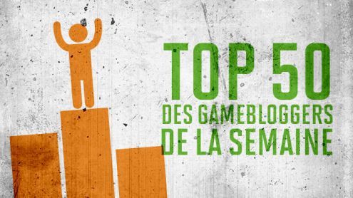 TOP 50 des Gamebloggers de la semaine du 26/03/17 - Le classement des posts les plus lus de la semaine