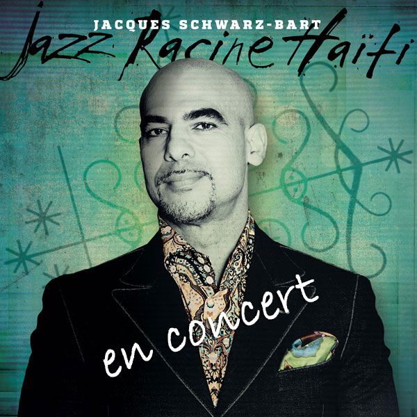 Jacques Schwarz-Bart & Jazz Racine Haïti | le Bananier bleu