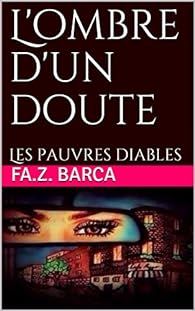 L'ombre d'un doute: Les pauvres diables par Fa.Z. Barca