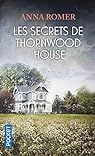 Les Secrets de Thornwood House par Anna Romer