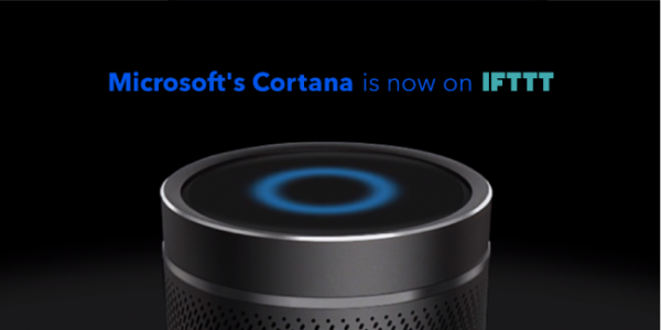 IFTTT supporte désormais Cortana, l’assistant virtuel de Microsoft