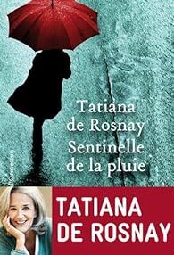 Sentinelle de la pluie par  Tatiana de Rosnay