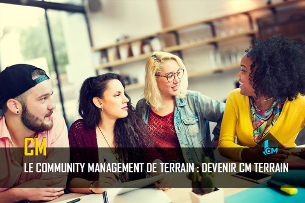 Le community management de terrain : Devenir CM terrain