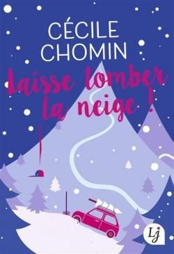 Laisse tomber la neige ! par Cécile Chomin