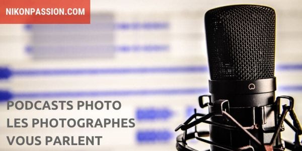 Des podcasts photo et vidéo pour développer vos connaissances en photographie