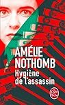 Hygiène de l'assassin par Amélie Nothomb