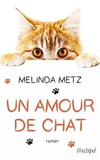 Un amour de chat par Melinda Metz