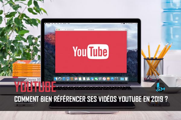 YouTube : Le référencement des vidéos en 2019