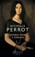 George Sand à Nohant : Une maison d'artiste par Michelle Perrot