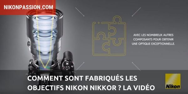 Comment sont fabriqués les objectifs Nikon Nikkor ? La vidéo