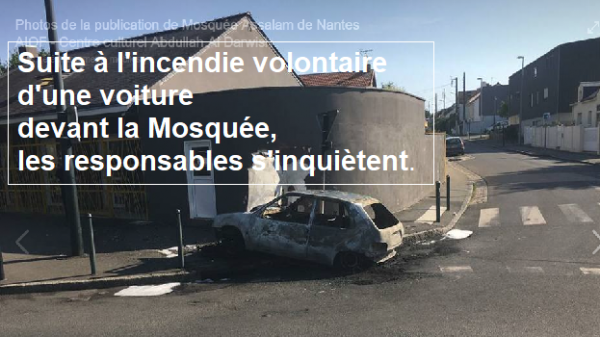 Nantes : Une voiture incendiée volontairement devant la Mosquée, c’est l’inquiétude