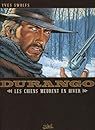 Durango, tome 1 : Les Chiens meurent en hiver par Yves Swolfs