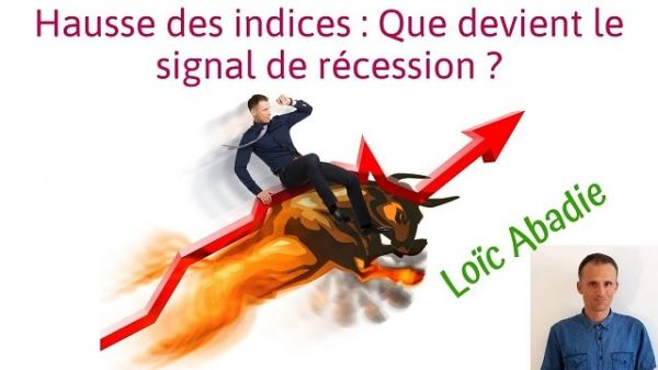 Hausse des indices: Que devient le signal de récession ?