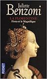 La Florentine, Tome 1 : Fiora et le Magnifique par Juliette Benzoni