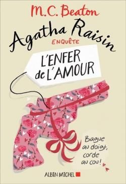 Agatha Raisin enquête, tome 11 : L'enfer de l'amour par Marion Chesney