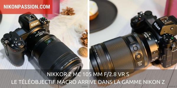 NIKKOR Z MC 105 mm f/2.8 VR S : le téléobjectif macro arrive enfin dans la gamme Nikon Z