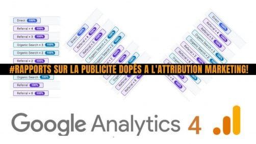 Arrivée de l’attribution dans Google Analytics 4 !