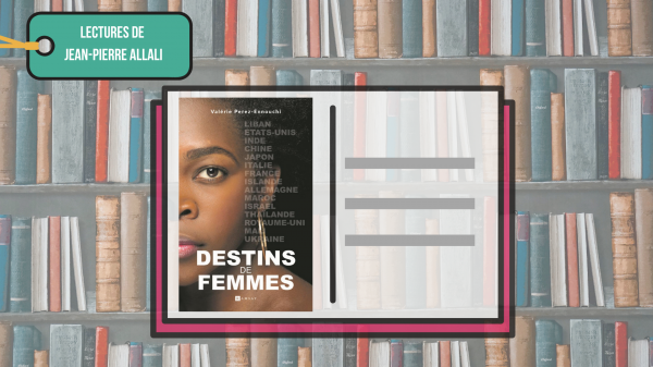 La minute Geek - Destins de Femmes, par Valérie Perez-Ennouchi