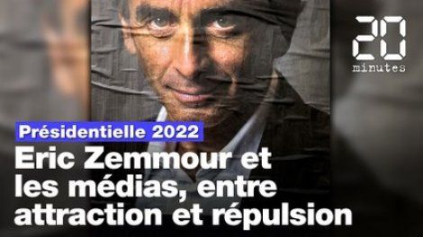 Présidentielle 2022 : Eric Zemmour et les médias, entre attraction et répulsion