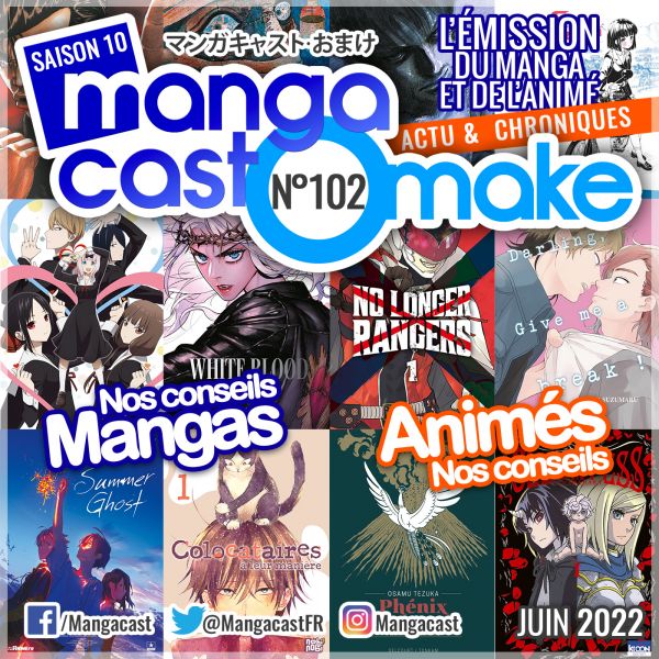 Mangacast Omake n°102 – Juin 2022