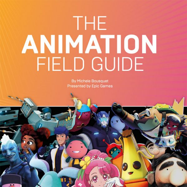 Unreal Engine : animation field guide, grand dossier sur les industries, avec plus de 30 interviews des professionnels et experts des industries…