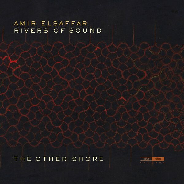 Amir El Saffar Rivers of Sound