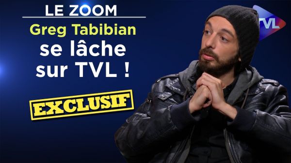 Exclusif : Greg Tabibian se lâche sur TVL ! – Le Zoom￼