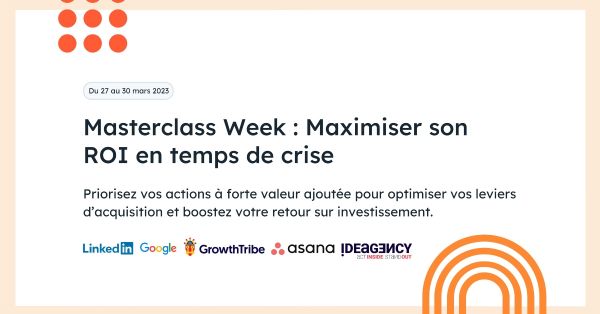 Masterclass Week : une semaine de webinars pour maximiser son ROI en temps de crise
