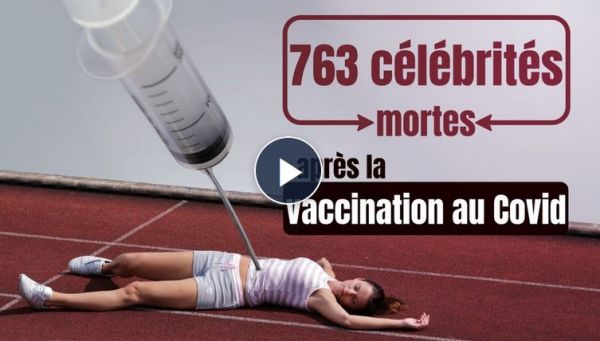 763 célébrités mortes après la vaccination Covid ! Combien alors dans la population ?