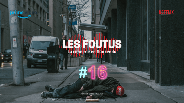 Les Foutus #16