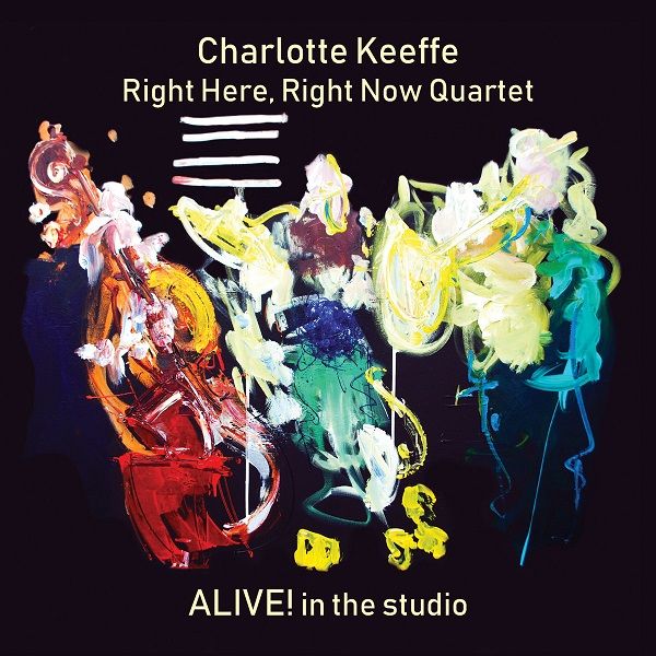 Charlotte Keeffe Right Here, Right Now 4tet