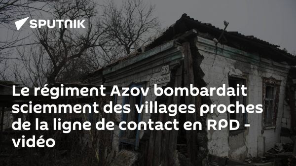 Le régiment Azov bombardait sciemment des villages proches de la ligne de contact en RPD - vidéo