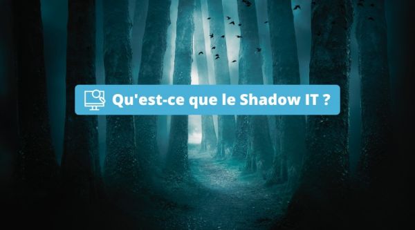 Qu’est-ce que le Shadow IT ? Définition, risques et solutions