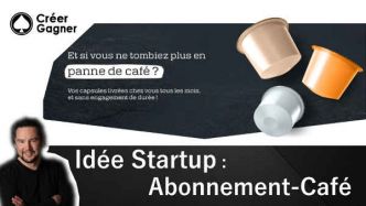 Idée Startup pour entrepreneurs : Abonnement-Café - Créer Gagner
