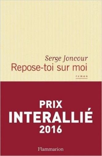 Repose-toi sur moi - Serge Joncour - motspourmots.fr