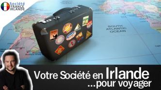 Avoir une société en Irlande pour voyager - Société France Irlande