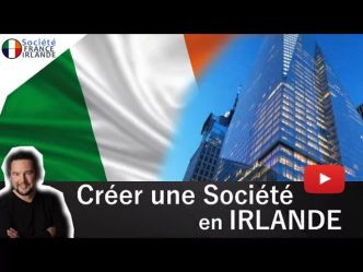 Créer une société en Irlande - Vidéo - Société France Irlande