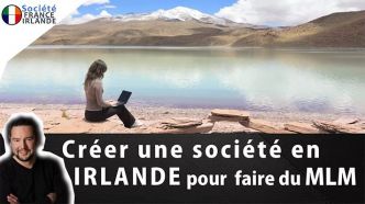 Créer une société en Irlande pour faire du MLM - Société France Irlande