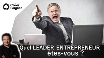 Quel Leader-Entrepreneur êtes vous ? | Creer-Gagner.com