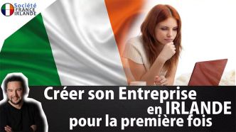 Créer son entreprise en Irlande pour la première fois