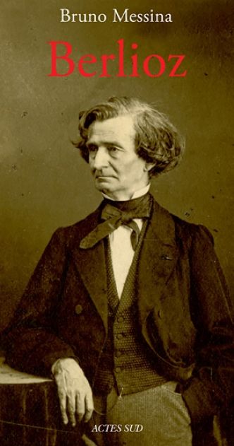 Berlioz re-suscité par Bruno Messina